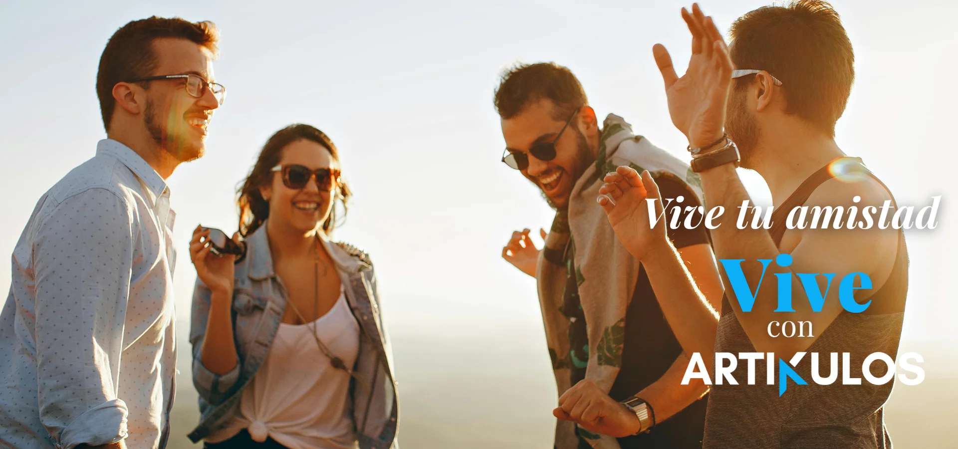 Vive tu amistad - Vive con ARTIKULOS